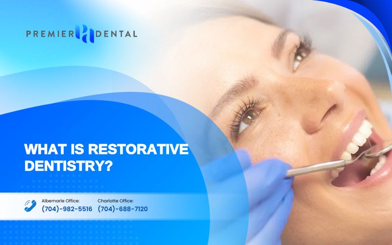 Restorative DentistryWhat is Restorative Dentistry?