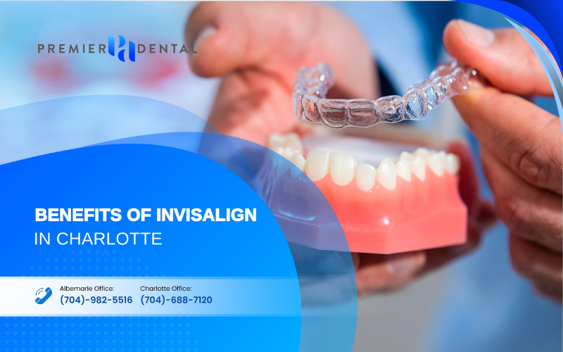 Invisalign Dentistry in Charlotte Benefits of Invisalign in Charlotte