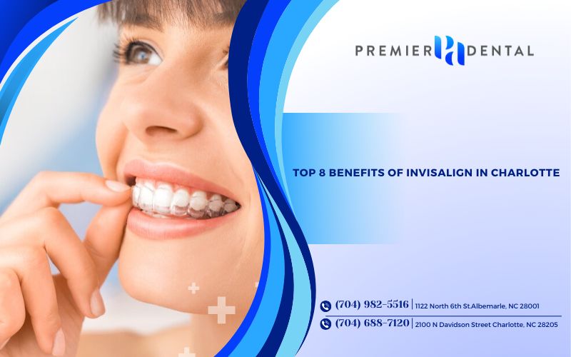 Top 8 Benefits of Invisalign in Charlotte, NC