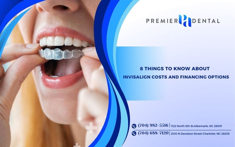 8 Things to Know About Invisalign Costs and Financing Options in Charlotte