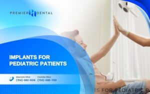 Implants for Special Cases in CharlotteImplants for Pediatric Patients