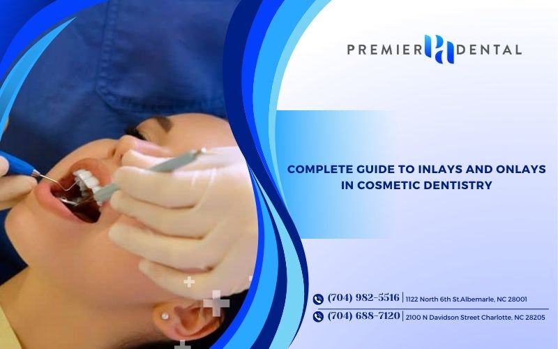 Complete Guide to Inlays and Onlays in Cosmetic Dentistry