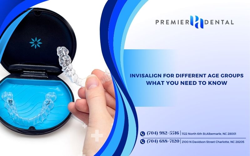 Invisalign for Different Age Groups: What You Need to Know
